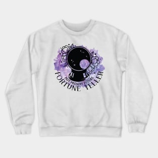 Fortune teller past present future Crewneck Sweatshirt